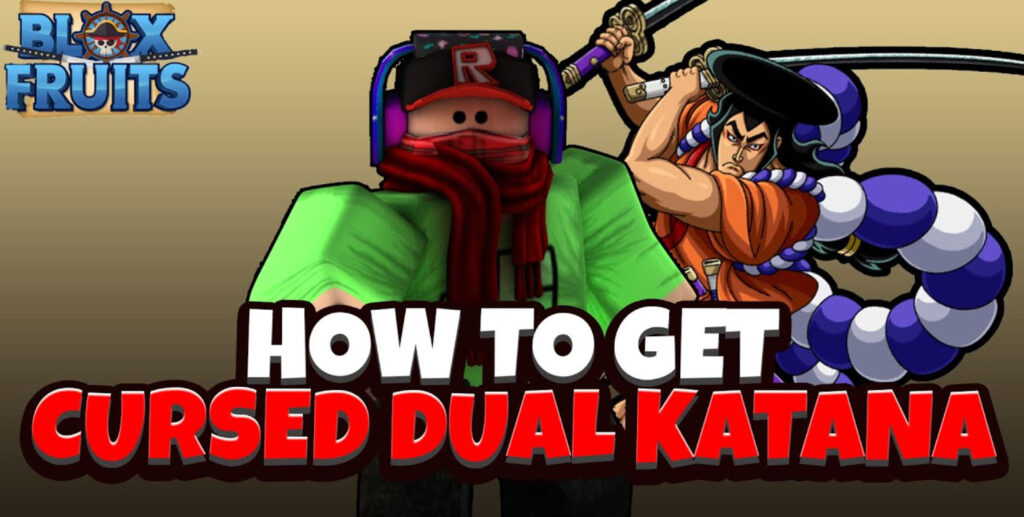 Comment obtenir le Katana Dual Maudit dans Blox Fruits