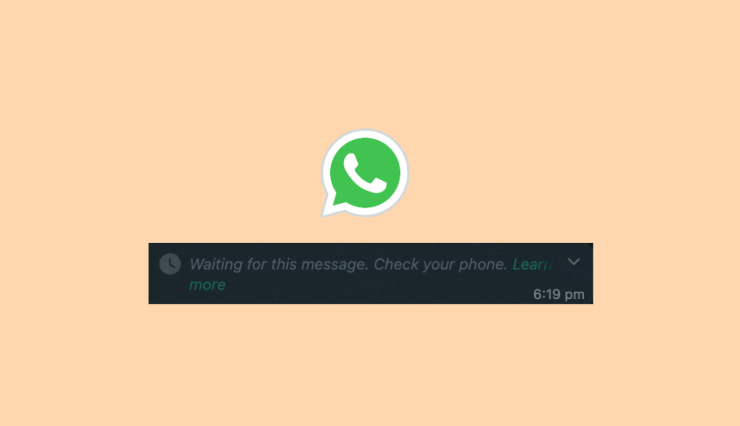 Cosa significa In attesa di questo messaggio su Whatsapp Web e come risolverlo?