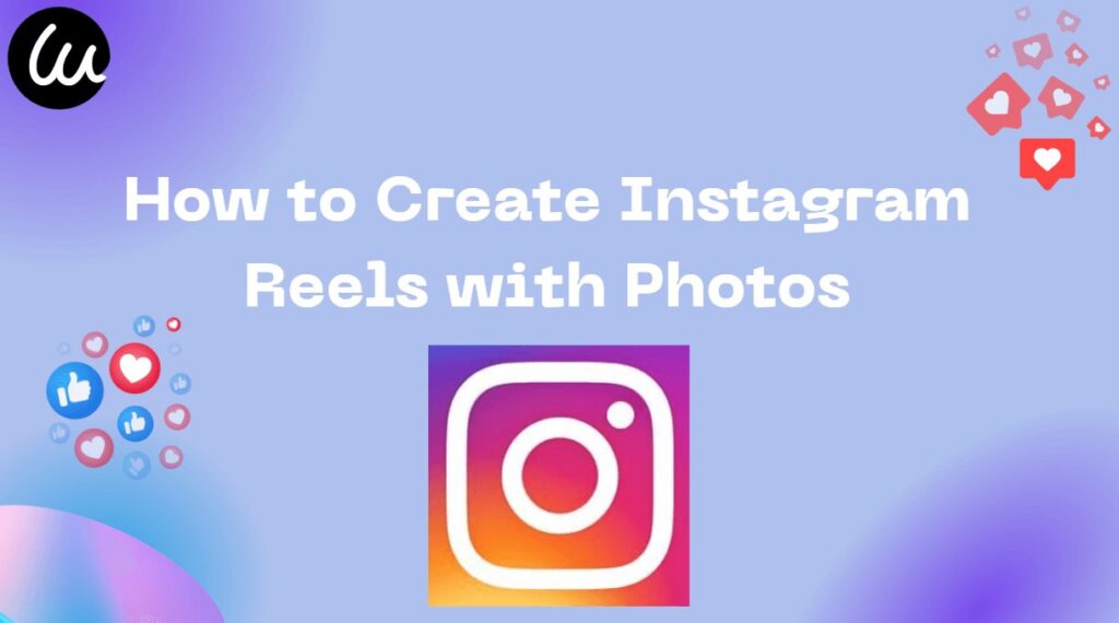 Como Criar Reels do Instagram com Fotos