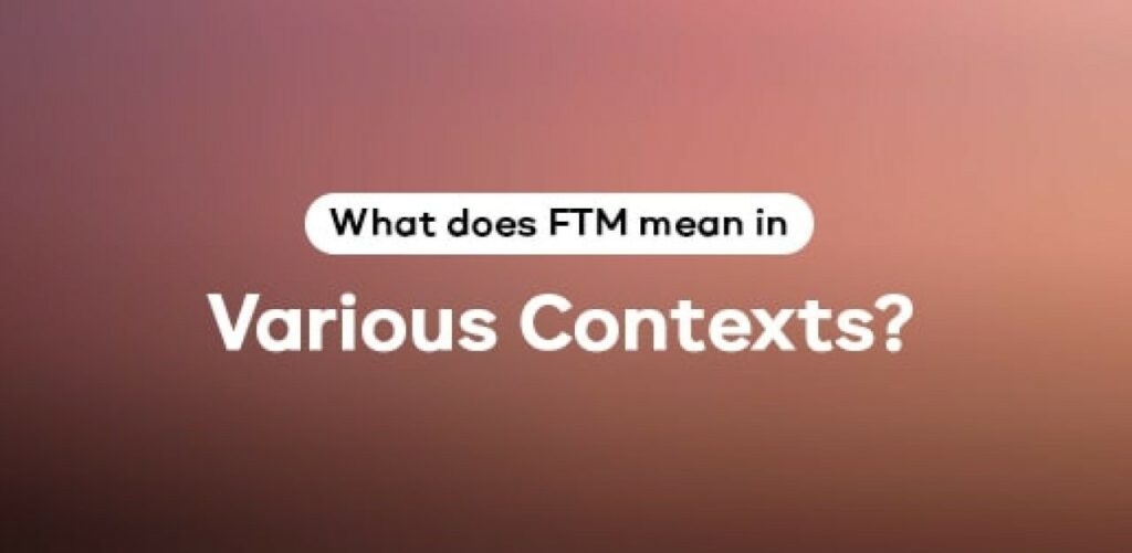 FTMの意味：知っておくべきすべて