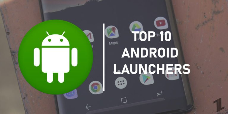 I 10 migliori launcher Android
