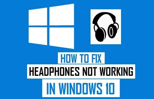 Wie man das Problem mit nicht funktionierenden Kopfhörern in Windows 10 behebt?