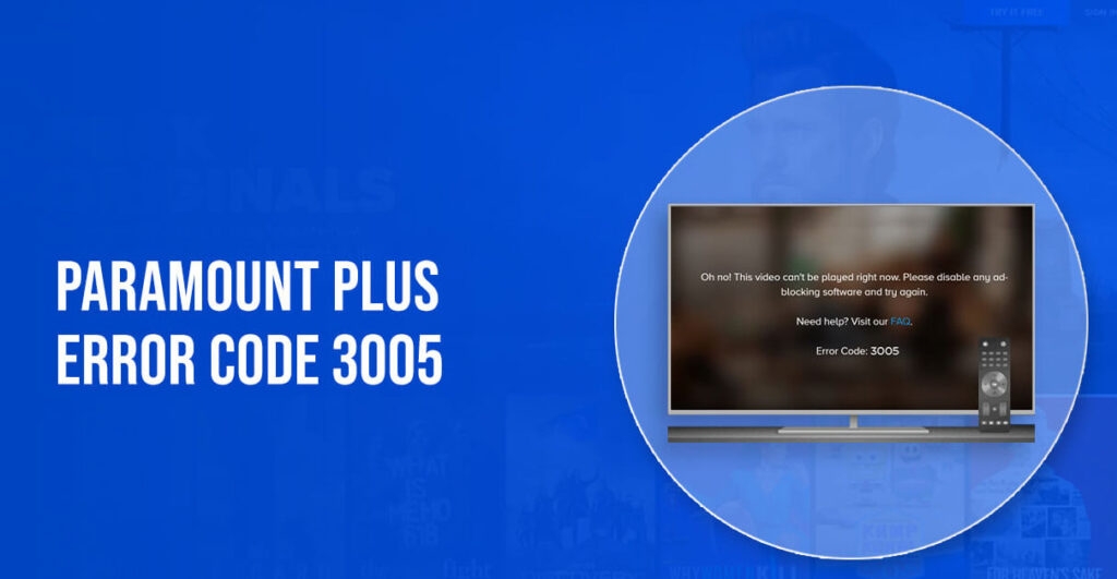 O que é o Código de Erro 3005 do Paramount Plus?